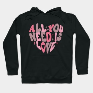 All You Need is Love Valentine's Day Hoodie